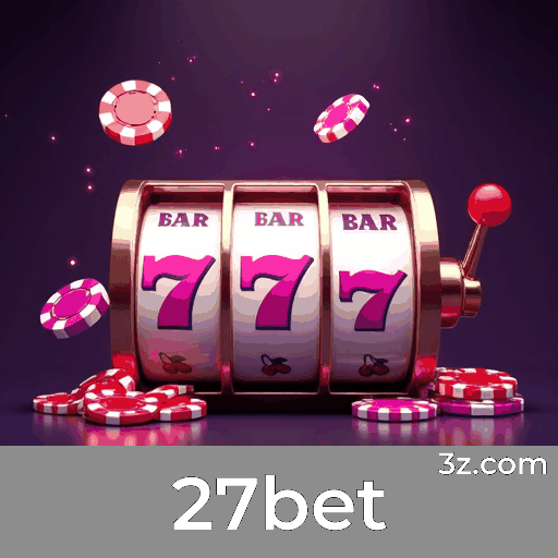 27bet: Plataforma de Apostas com Serviços Profissionais e Confiáveis
